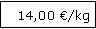 Textfeld: 14,00 /kg